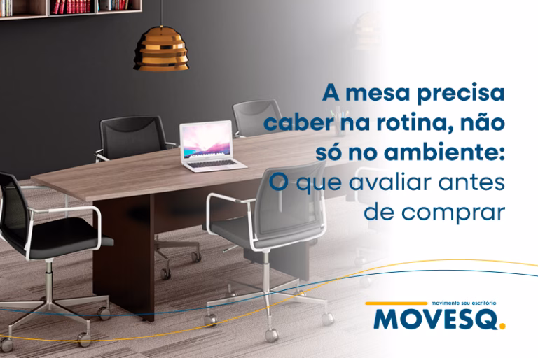 A mesa precisa caber na rotina, não só no ambiente O que avaliar antes de comprar